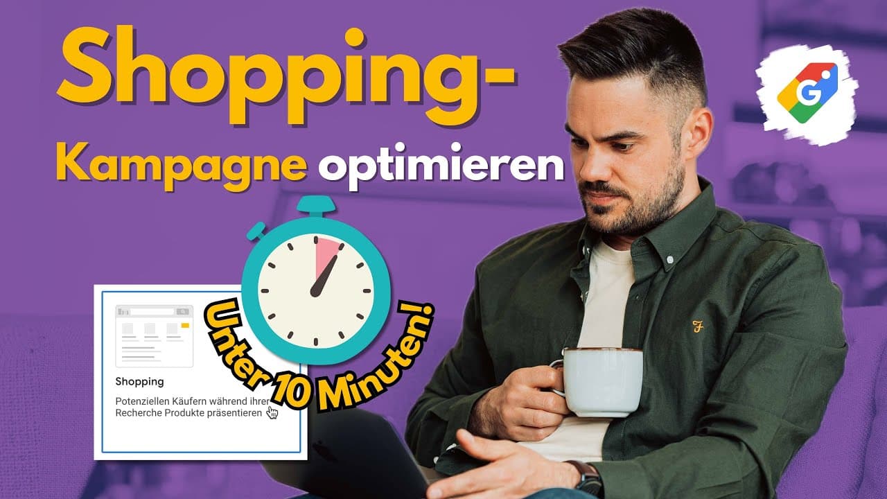 Google Shopping-Anzeigen optimieren: So verbesserst du deine Kampagne unter 10 Minuten!
