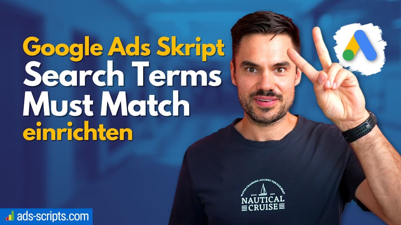 Google Ads Script: Search Terms Must Match installieren
