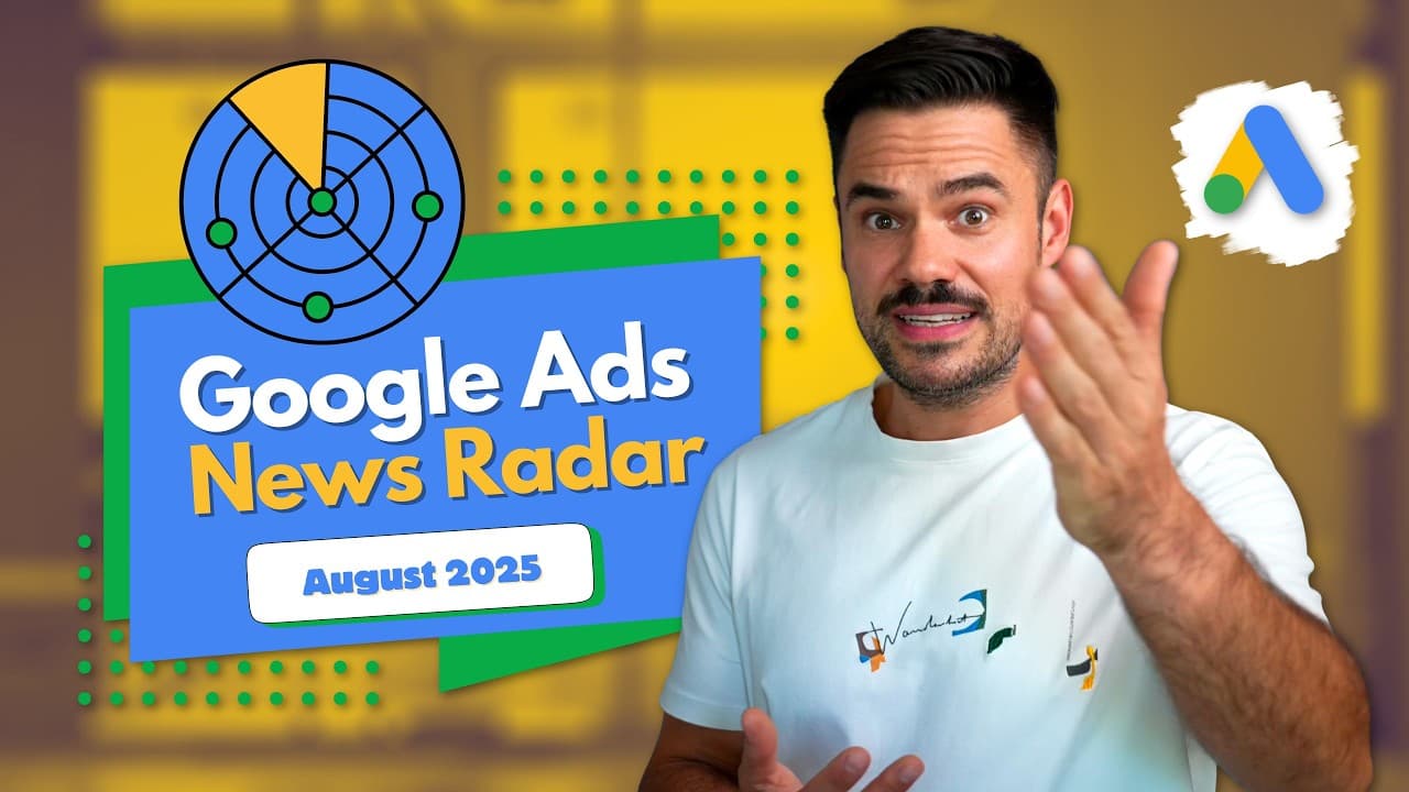 Google Ads News August 2025: neue Features, Warnungen und praktische Insights